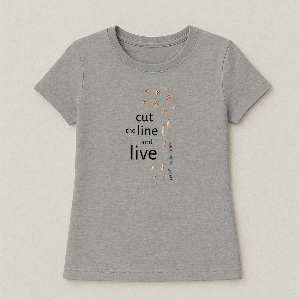 Cut the line and live