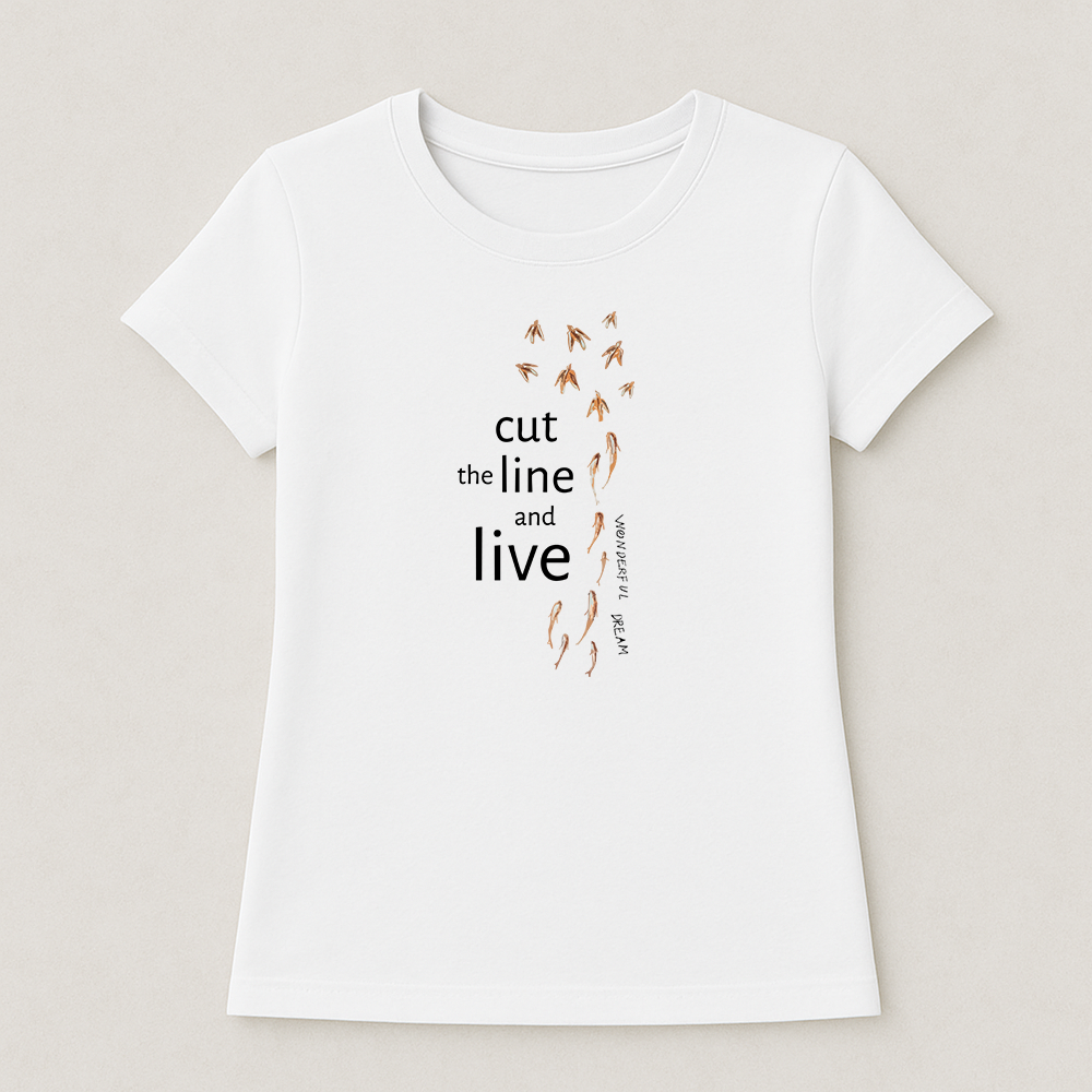 Cut the line and live