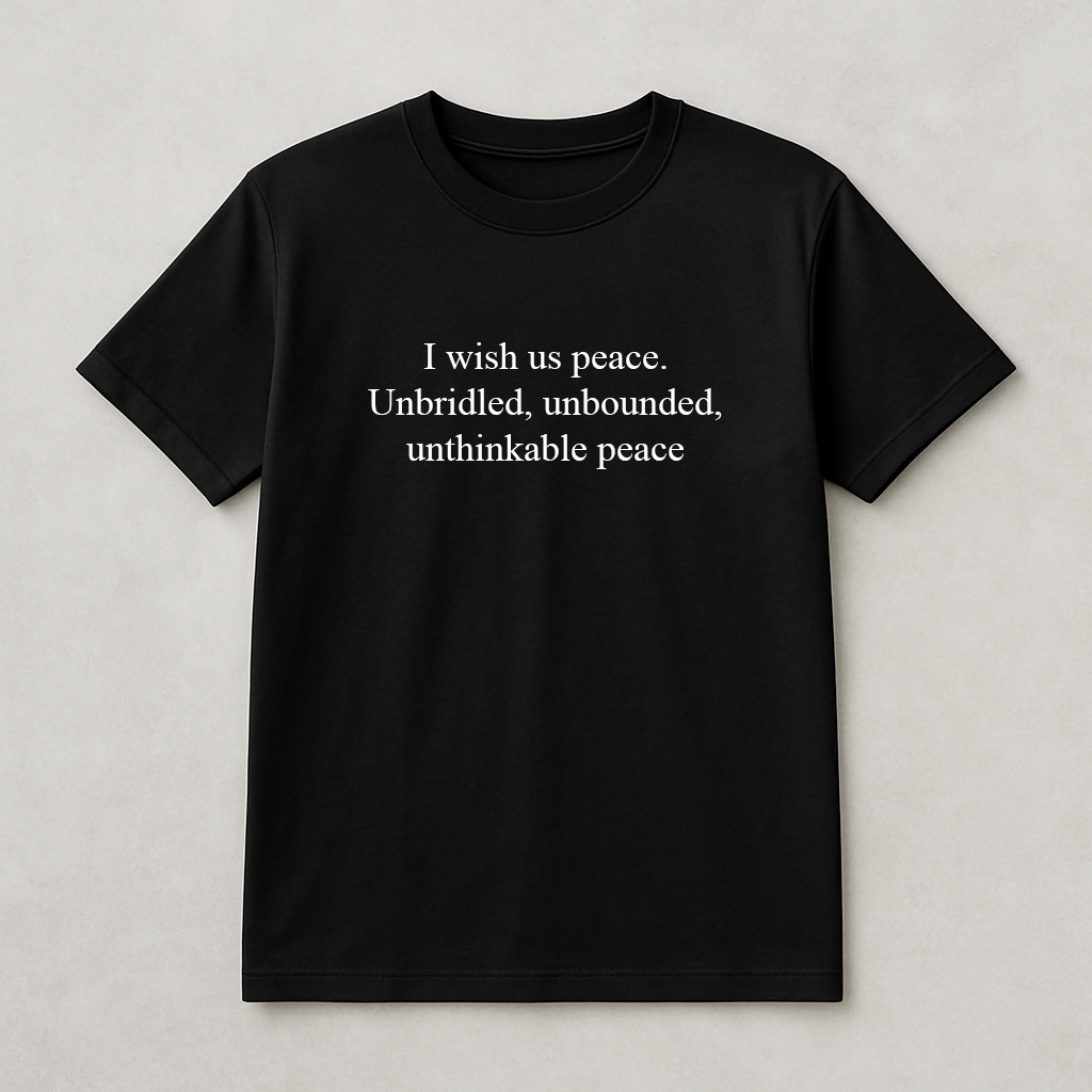 I wish us peace