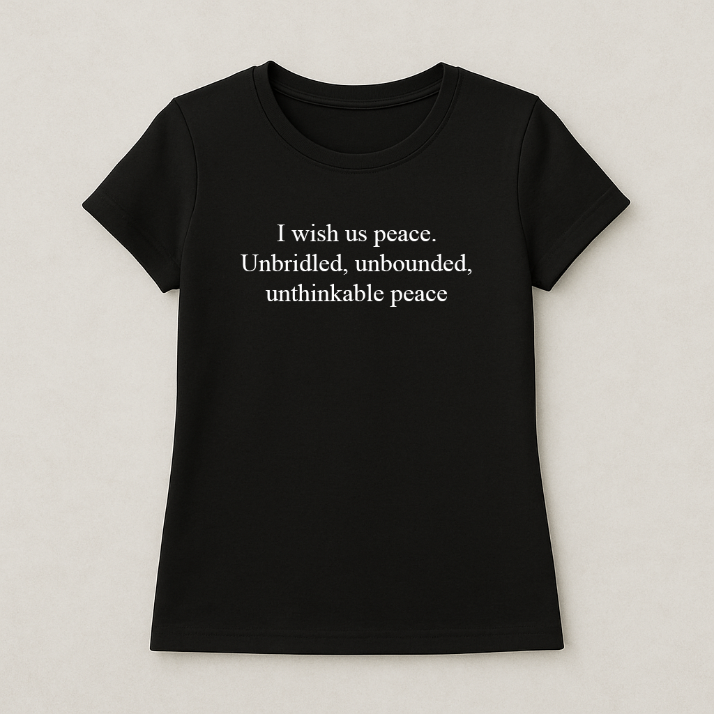 I wish us peace