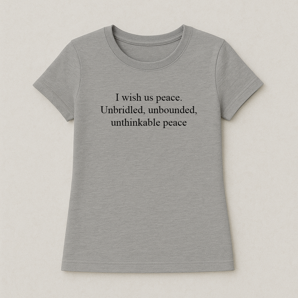I wish us peace